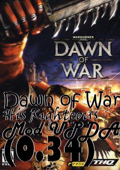 Box art for Dawn of War His Righteous Mod UPDATE (0.34)