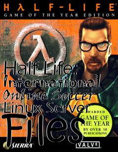 Box art for Half-Life: International Online Soccer Linux Server Files