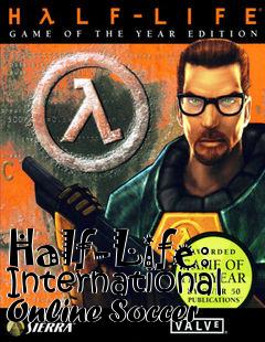 Box art for Half-Life: International Online Soccer