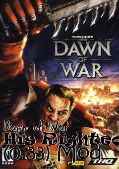 Box art for Dawn of War His Righteous (0.33) Mod