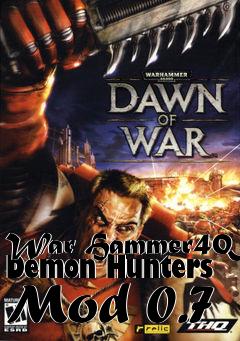 Box art for War Hammer40K Demon Hunters Mod 0.7