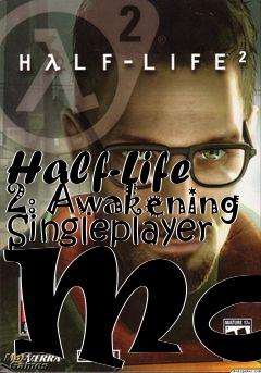 Box art for Half-Life 2: Awakening Singleplayer Mod