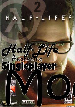 Box art for Half-Life 2: Awakening Singleplayer Mod