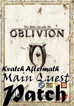 Box art for Kvatch Aftermath Main Quest Patch