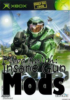 Box art for Blood Gulch: Insane Gun Mods