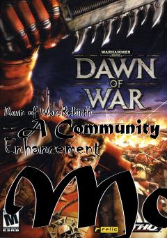 Box art for Dawn of War:Rebirth - A Community Enhancement Mod