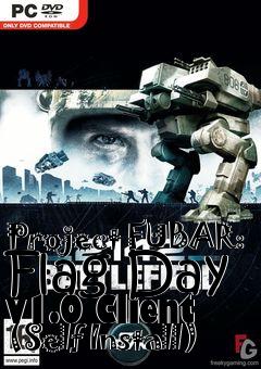 Box art for Project FUBAR: Flag Day v1.0 Client (Self Install)