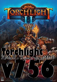 Box art for Torchlight 2 Mod - SynergiesMOD v756