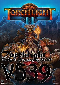 Box art for Torchlight 2 Mod - SynergiesMOD v539
