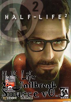 Box art for Half-Life 2: Jailbreak Source v0.3