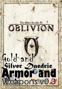 Box art for Gold and Silver Daedric Armor and Weapons v0.3