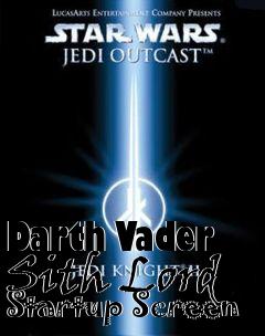 Box art for Darth Vader Sith Lord Startup Screen