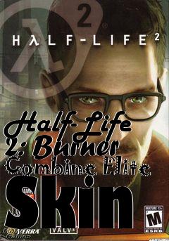 Box art for Half-Life 2: Burner Combine Elite Skin