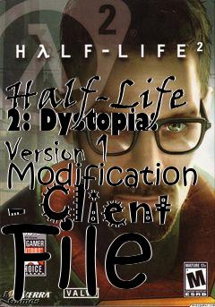 Box art for Half-Life 2: Dystopia: Version 1 Modification - Client File