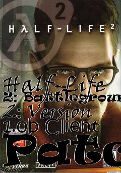 Box art for Half-Life 2: Battlegrounds 2: Version 1.0b Client Patch