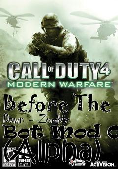 Box art for Before The Dawn - Zombie Bot Mod 001 (Alpha)