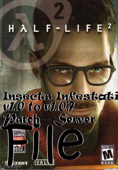 Box art for Insects Infestation: v1.0 to v1.0.7 Patch - Server File
