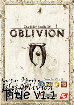 Box art for Custom Shivering Isles Oblivion Title v1.1