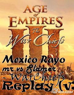 Box art for Mexico Rayo mr vs Slamer - WarChiefs Replay (v3)