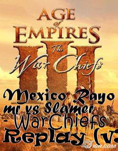 Box art for Mexico Rayo mr vs Slamer - WarChiefs Replay (v3)