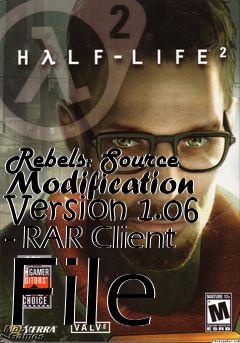 Box art for Rebels: Source Modification Version 1.06 - RAR Client File