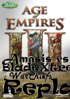 Box art for Amasis vs BladeXtreme  - WarChiefs Replay