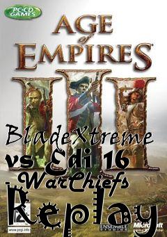 Box art for BladeXtreme vs Edi 16 - WarChiefs Replay