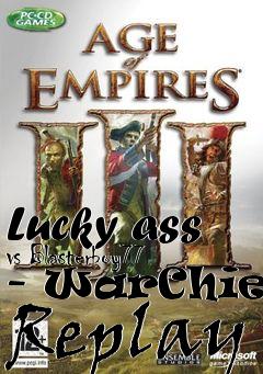 Box art for Lucky ass vs Blasterboy77 - WarChiefs Replay