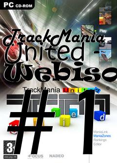 Box art for TrackMania United - Webisode #1