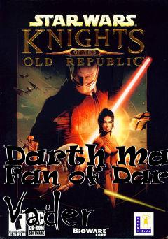 Box art for Darth Malak Fan of Darth Vader