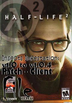 Box art for Insects Infestation: v1.0 to v1.0.4 Patch - Client File