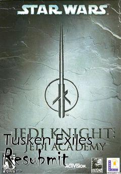 Box art for Tusken Exiles Resubmit