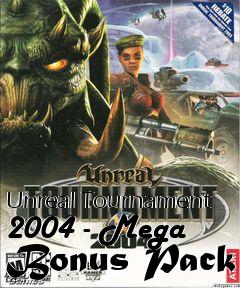 Box art for Unreal Tournament 2004 - Mega Bonus Pack