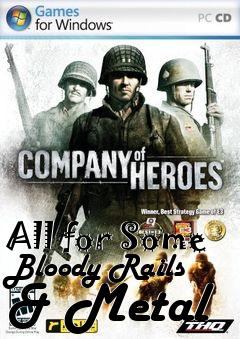 Box art for All for Some Bloody Rails & Metal