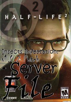 Box art for Insects Infestation: v1.0.2 Patch - Server File