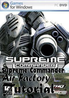 Box art for Supreme Commander Air Factory Tutorial