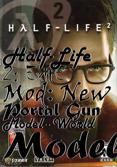 Box art for Half-Life 2: ExitE Mod: New Portal Gun Model - World Model