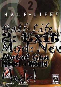 Box art for Half-Life 2: ExitE Mod: New Portal Gun Model - World Model