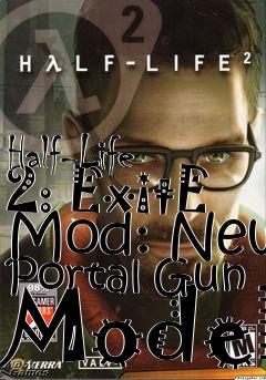 Box art for Half-Life 2: ExitE Mod: New Portal Gun Model