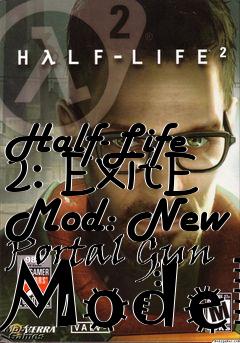 Box art for Half-Life 2: ExitE Mod: New Portal Gun Model