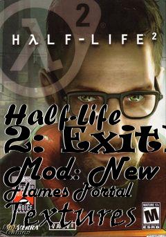 Box art for Half-Life 2: ExitE Mod: New Flames Portal Textures