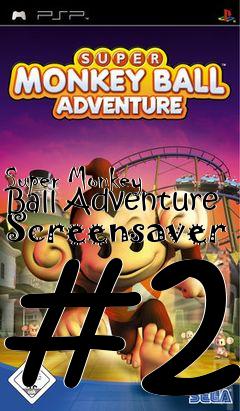 Box art for Super Monkey Ball Adventure Screensaver #2