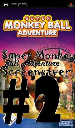 Box art for Super Monkey Ball Adventure Screensaver #2