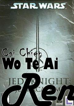 Box art for Cai Chien Wo Te Ai Ren