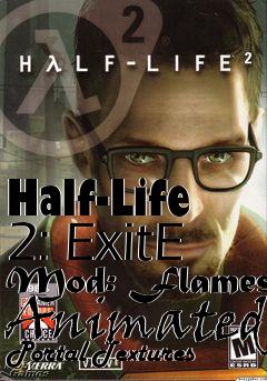 Box art for Half-Life 2: ExitE Mod: Flames Animated Portal Textures