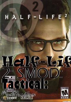 Box art for Half-Life 2: SMOD: Tactical: Modification