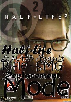 Box art for Half-Life 2: MA5B Assault Rifle - SMG Replacement Model