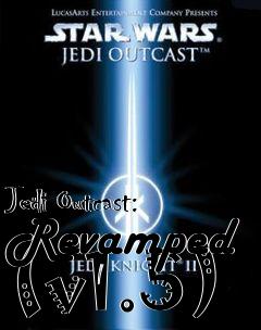 Box art for Jedi Outcast: Revamped (v1.5)