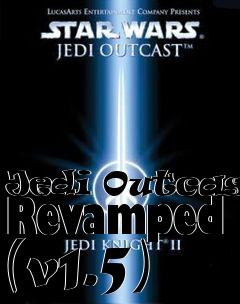 Box art for Jedi Outcast: Revamped (v1.5)