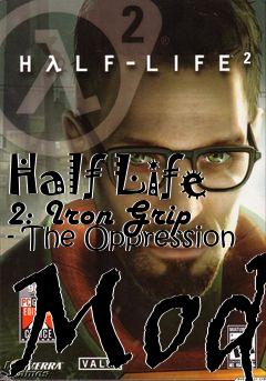 Box art for Half Life 2: Iron Grip - The Oppression Mod